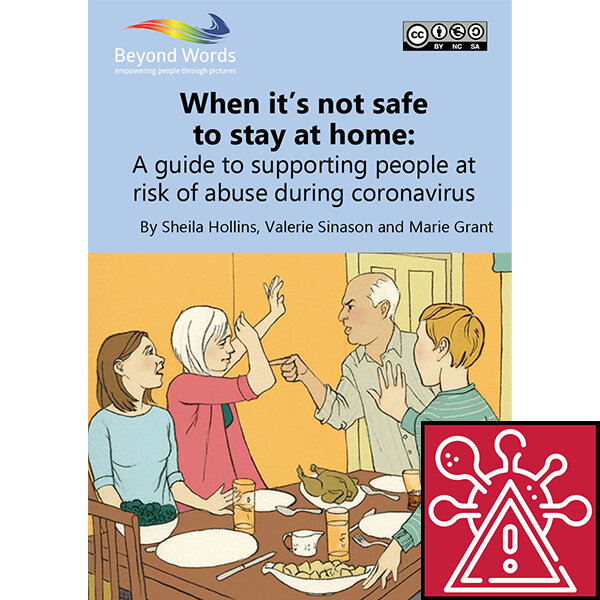 When it’s not safe to stay at home - An illustrated guide to supporting people at risk of abuse at home during coronavirusIncludes information on recognising abuse and sources of support.